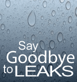say goodbye to leaks